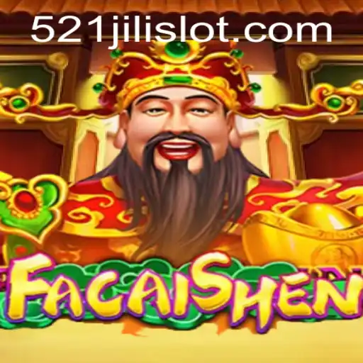 Discover the Thrills of FaCaiShen with 521JILI